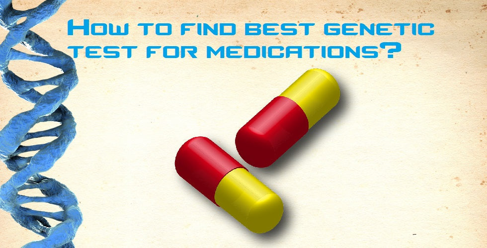How to find best genetic test for medications?