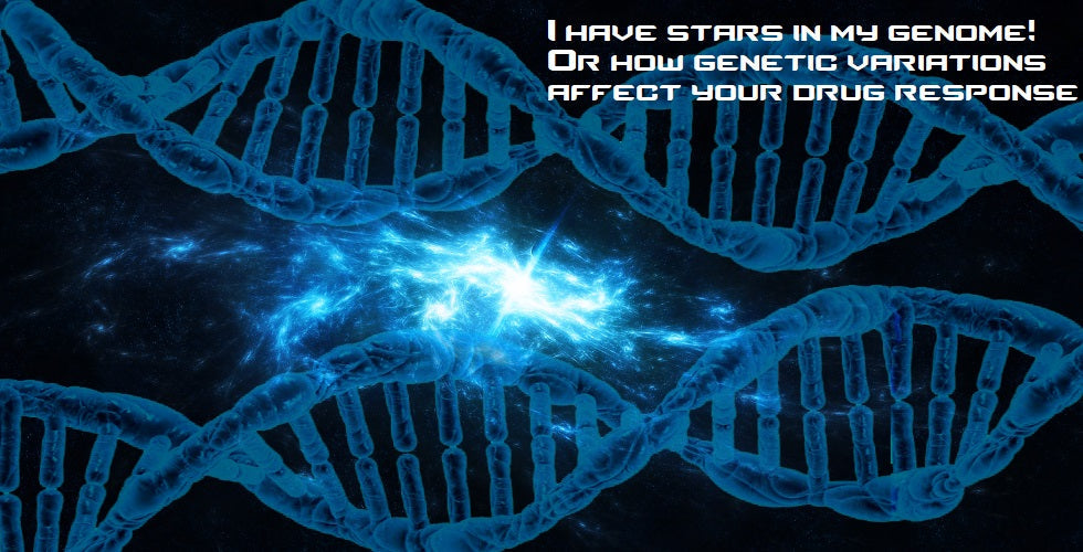 I have stars in my genome! How genetic variations affect your drug response